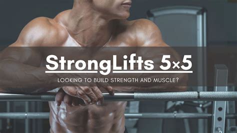 StrongLifts 5x5: A Comprehensive Guide to Building Strength and .